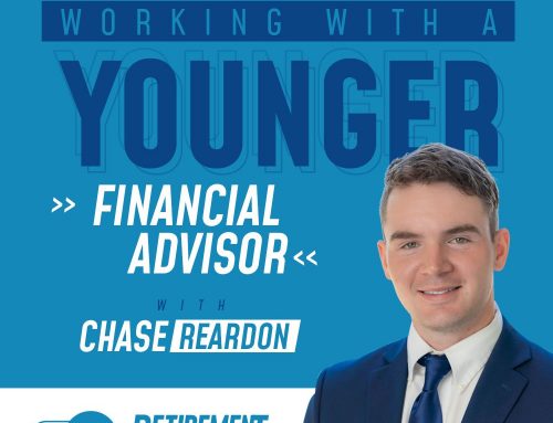 The Advantages of Working with a Younger Financial Advisor — EP 010