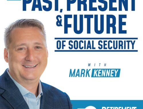 The Past, Present and Future of Social Security with Mark Kenney – Ep 044