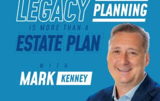 Mark Kenney Legacy Planning