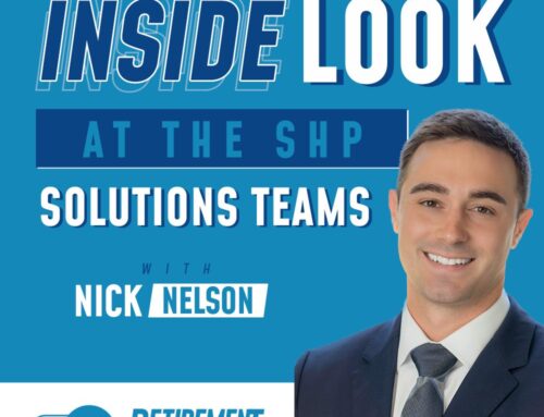 An Inside Look at the SHP Solutions Teams with Nick Nelson – Ep 049