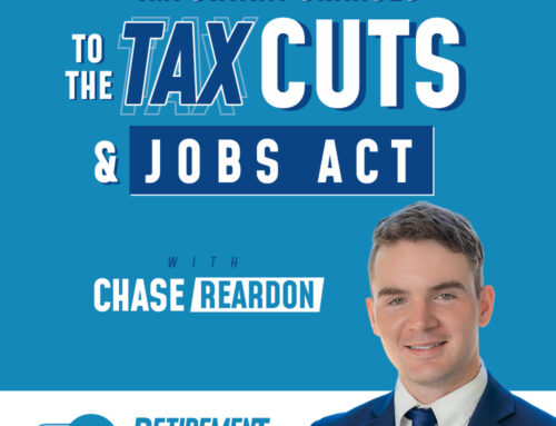 Important Changes to the Tax Cuts and Jobs Act with Chase Reardon – Ep 051