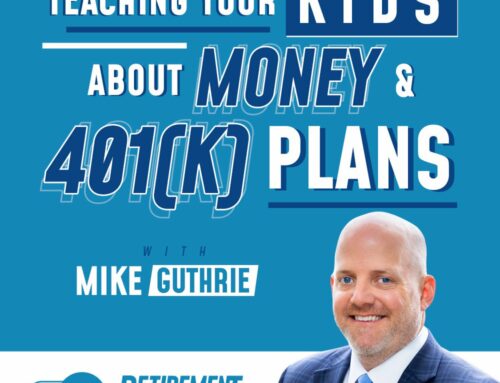 Teaching Your Kids About Money, Budgeting and 401(k) Plans with Mike Guthrie – Ep 053
