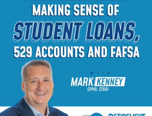 Preparing for College Education: Making Sense of Student Loans, 529 Accounts and FAFSA with Mark Kenney  – Ep 069